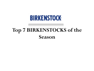 Top 7 BIRKENSTOCKS of the Season