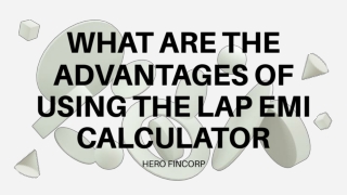 WHAT ARE THE ADVANTAGES OF USING THE LAP EMI CALCULATOR