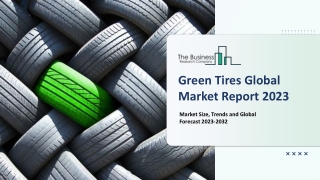 Green Tires Market Growth And Comprehensive Analysis Report 2023