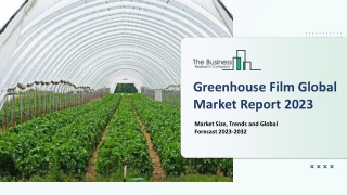 Greenhouse Film Market Share, Size, Regional Insights From (2023-2032)