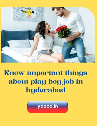 Know important things about play boy job in hyderabad