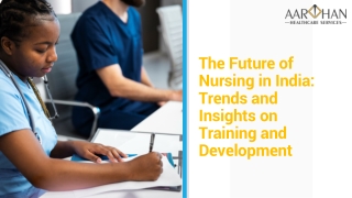 The Future of Nursing in India: Trends and Insights on Training and Development