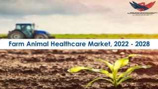 Farm Animal Healthcare Market Opportunities, Business Forecast To 2028