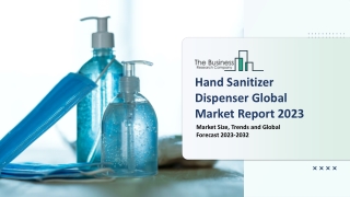 Hand Sanitizer Dispenser Market Insights, Share And Demand 2023-2032