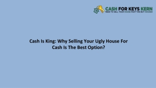 Cash Is King Why Selling Your Ugly House For Cash Is The Best Option