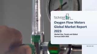 Oxygen Flow Meters Market 2023 - Dynamics, Major Companies Analysis And Forecast