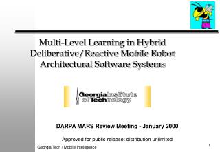 Multi-Level Learning in Hybrid Deliberative/Reactive Mobile Robot Architectural Software Systems