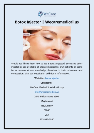 Botox Injector  Wecaremedical.us