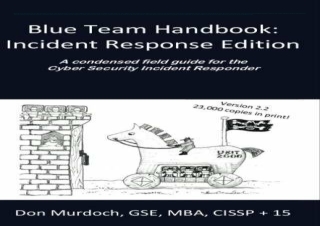 [DOWNLOAD PDF] Blue Team Handbook: Incident Response Edition: A condensed field