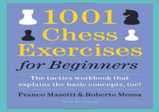 [READ PDF] 1001 Chess Exercises for Beginners: The Tactics Workbook that Explain