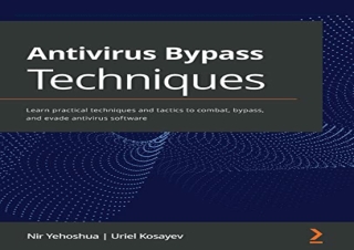 [READ PDF] Antivirus Bypass Techniques: Learn practical techniques and tactics t