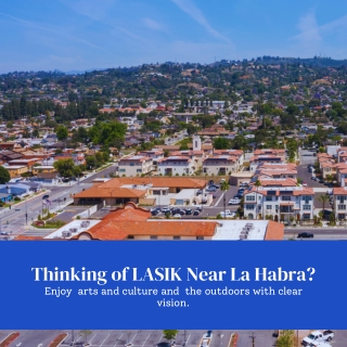 Thinking of LASIK Near La Habra?