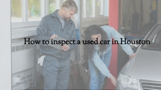 How to inspect a used car in Houston