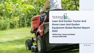 Lawn And Garden Tractor And Home Lawn And Garden Equipment Global Market Size, Share, By Equipment Type, By Power, By En