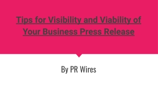 Tips for Visibility and Viability of Your Business Press Release