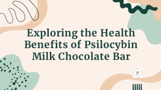 Exploring the Health Benefits of Psilocybin Milk Chocolate Bar