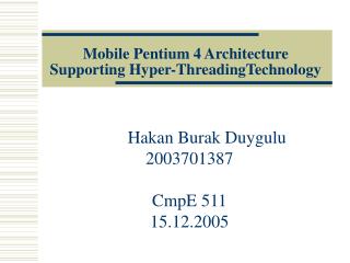 Mobile Pentium 4 Architecture Supporting Hyper-ThreadingTechnology