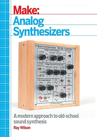 _PDF_ Make: Analog Synthesizers: Make Electronic Sounds the Synth-DIY Way