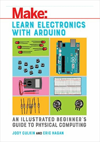 PDF/BOOK Learn Electronics with Arduino: An Illustrated Beginner's Guide to Phys