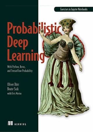 PDF/BOOK Probabilistic Deep Learning: With Python, Keras and TensorFlow Probabil