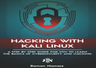 PDF Hacking with Kali Linux: A Step by Step Guide for you to Learn the Basics of