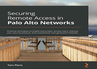 PDF Securing Remote Access in Palo Alto Networks: Practical techniques to enable