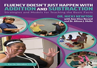 (PDF BOOK) Fluency Doesn't Just Happen with Addition and Subtraction: Strategies