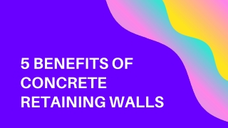 5 Benefits of Concrete Retaining Walls