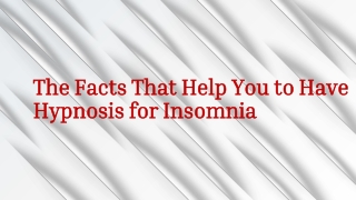 The Facts That Help You to Have Hypnosis for Insomnia
