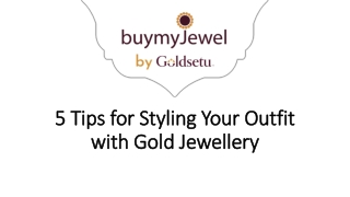 5 Tips for Styling Your Outfit with Gold Jewellery