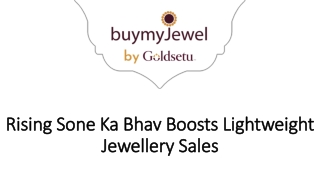 Rising Sone Ka Bhav Boosts Lightweight Jewellery Sales