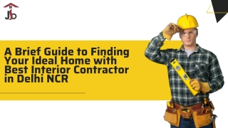 A Brief Guide to Finding Your Ideal Home with Best Interior Contractor in Delhi NCR