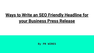 Ways to Write an SEO Friendly Headline for your Business Press Release