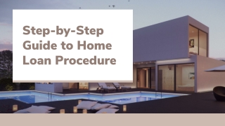 Step-by-Step Guide to Home Loan Procedure