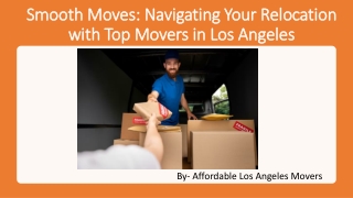 Smooth Moves Navigating Your Relocation with Top Movers in Los Angeles_