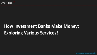 How Investment Banks Make Money Exploring Various Services!
