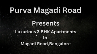 Purva Magadi Road Bengaluru - Luxurious 3 BHK Apartments In Bangalore