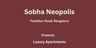 Sobha Neopolis Panathur Road Bangalore-E-Brochure