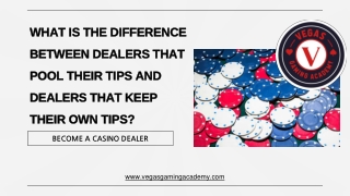 WHAT IS THE DIFFERENCE BETWEEN DEALERS THAT POOL THEIR TIPS AND DEALERS