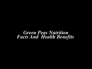 Green Peas Nutrition Facts And Health Benefits