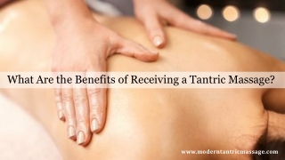 What Are the Benefits of Receiving a Tantric Massage?