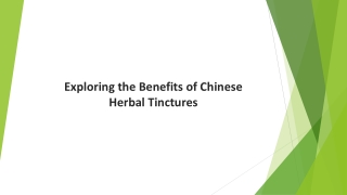 Exploring the Benefits of Chinese Herbal Tinctures