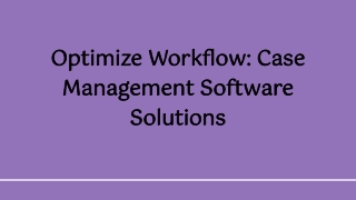 Optimize Workflow: Case Management Software Solutions