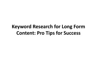 Keyword Research for Long Form Content: Pro Tips for Success