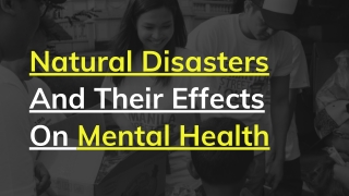 Natural Disasters And Their Effects On Mental Health