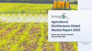 Agricultural Disinfectants Global Market Size, Share, By Type, By Form, By Application, By End User, By Region And Forec