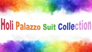 Holi Palazzo Suit Collection