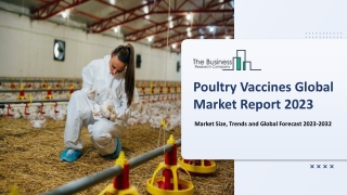 Poultry Vaccines Market Overview And Forecast To 2032