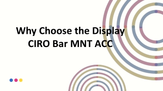 Why Choose the Display CIRO Bar MNT ACC