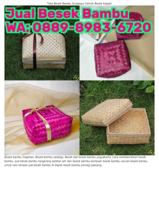 Ö889~898౩~ᏮᜪᒿÖ (WA) Harga Besek Bambu Ukuran 20x20 Pengrajin Besek Bambu Tulunga